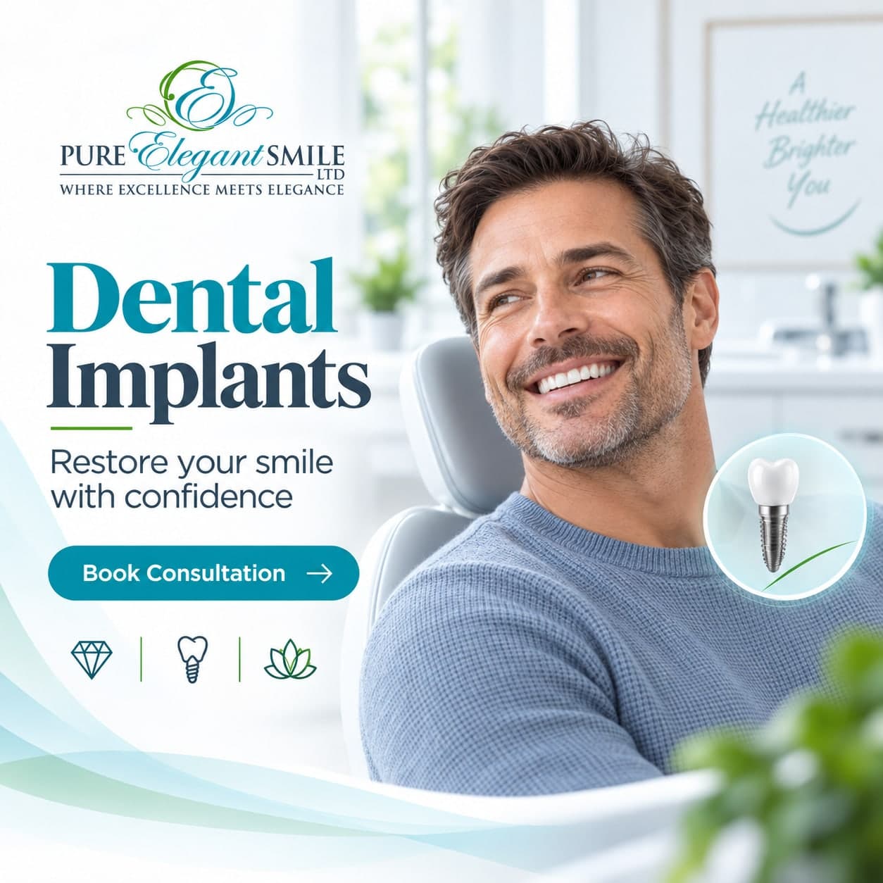 Pure Elegant Smile graphic reading “Dental Implants — restore your smile with confidence”, beside a man in the dental chair and an illustration of an implant post set into the jawbone